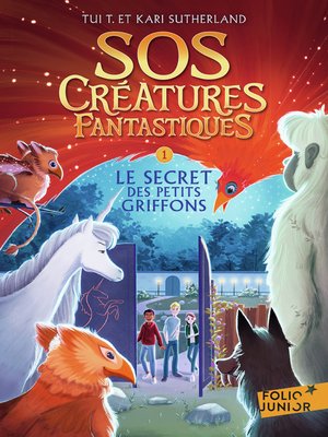 cover image of SOS Créatures fantastiques (Tome 1)--Le secret des petits griffons